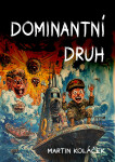 Dominantní druh - Martin Koláček