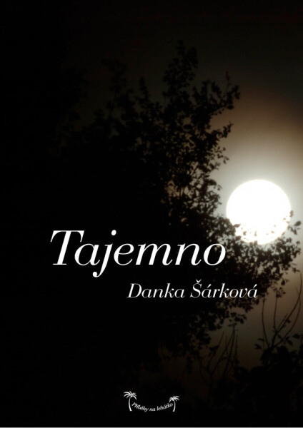 Příběhy na lehátko: Tajemno - Danka Šárková
