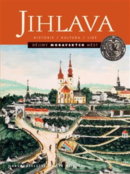 Jihlava - dějiny moravských měst - Pisková Renata