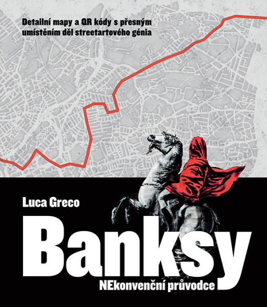 Banksy - Nekonvenční průvodce - Luca Greco