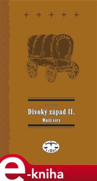 Divoký západ II. – Muži víry - Jiří Černík e-kniha