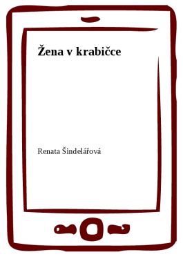 Žena v krabičce - Renata Šindelářová