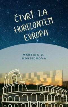 Čtvrť za Horizontem Evropa - Martina D. Moriscoová - e-kniha