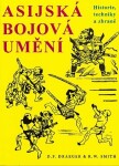 Asijská bojová umění - Historie, techniky a zbraně - D. F. Draeger