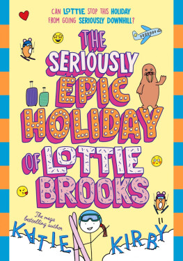 Seriously Epic Holiday of Lottie Brooks - Katie Kirby