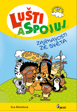 Lušti a spojuj - Zajímavosti ze světa - Eva Rémišová