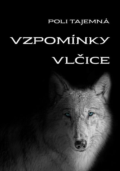 Vzpomínky vlčice - Poli Tajemná