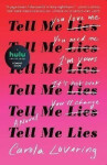 Tell Me Lies : A Novel - Carola Lovering