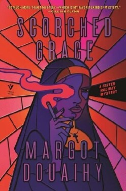 Scorched Grace: Sister Holiday Mystery Margot Douaihy