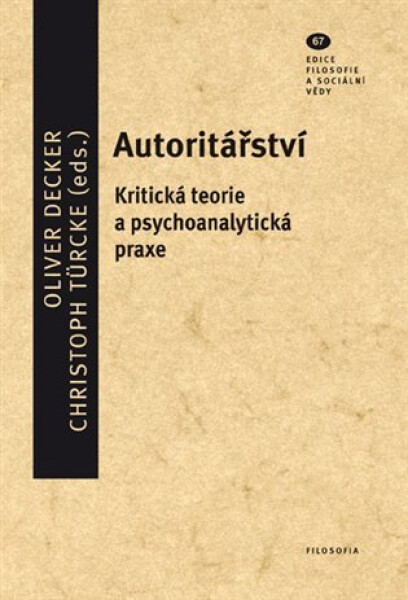 Autoritářství - Kritická teorie a psychoanalytická praxe - Oliver Decker