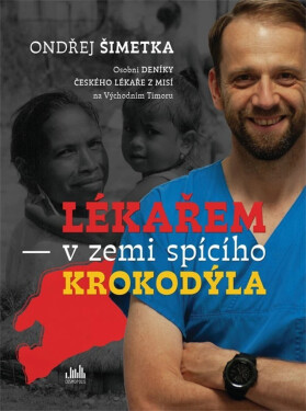 Lékařem v zemi spícího krokodýla - Šimetka Ondřej