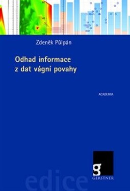 Odhad informace dat vágní povahy Zdeněk Půlpán