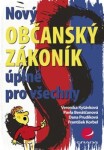 Nový občanský zákoník úplně pro všechny Veronika Ryšávková, Pavla Benátčanová, kol.