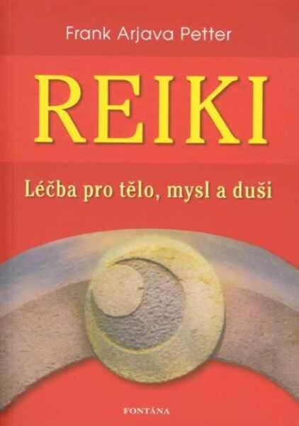 Reiki léčba pro tělo, mysl duši Frank Arjava Petter