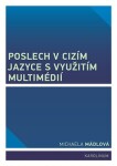 Poslech cizím jazyce využitím multimédií Michaela Mádlová