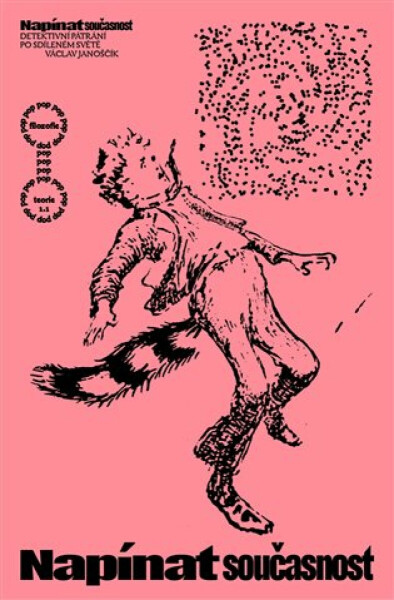 Napínat současnost. Detektivní pátrání po sdíleném světě - Václav Janoščík