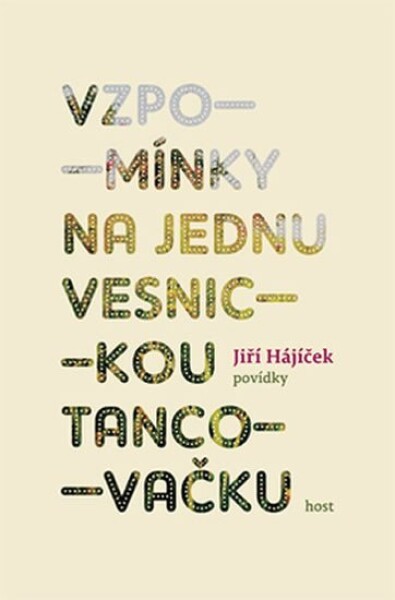 Vzpomínky na jednu vesnickou tancovačku Jiří Hájíček