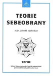 Teorie sebeobrany - Maturitní otázky z předmětů sebeobrana a biologie - JUDr. Zdeněk Náchodský