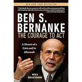 Courage to Act - Ben S. Bernanke