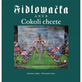Fidlovačka aneb Cokoli chcete Jitka Ludvová