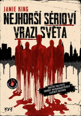 Nejhorší sérioví vrazi světa (poškozené) - Jamie King