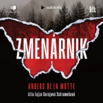 Zmenárnik - Anders de la Motte - audiokniha