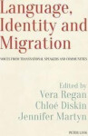 Language, Identity and Migration : Voices from Transnational Speakers and Communities - Vera Regan