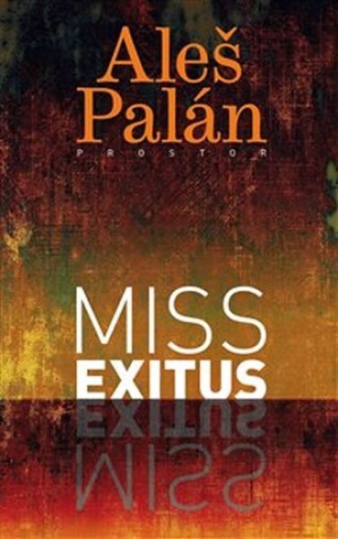 Miss Exitus Aleš Palán