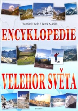Encyklopedie velehor světa František Kele
