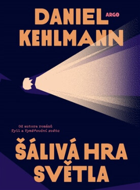 Šálivá hra světla - Daniel Kehlmann