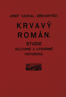 Krvavý román, 3. vydání - Josef Váchal