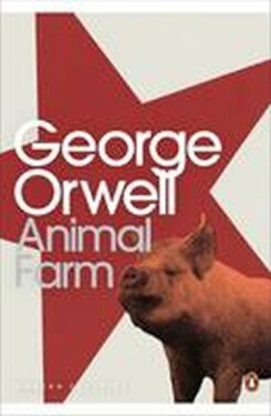 Animal Farm: A Fairy Story - George Orwell