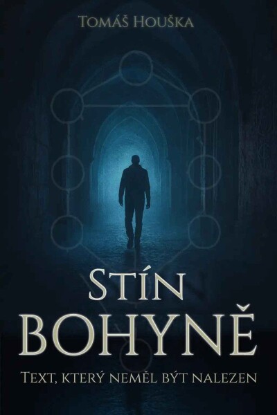 Stín bohyně - Text, který neměl být nalezen - Tomáš Houška