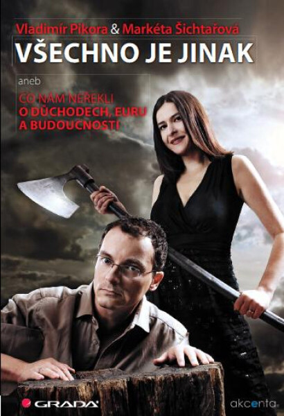 Všechno je jinak - Markéta Šichtařová, Vladimír Pikora