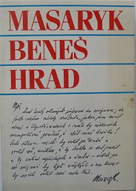 Masaryk, Beneš, Hrad Jaroslav Pecháček