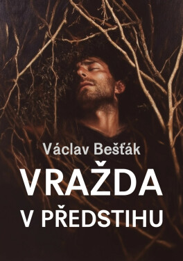Vražda v předstihu - Václav Bešťák