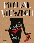 Román pro muže Michal Viewegh