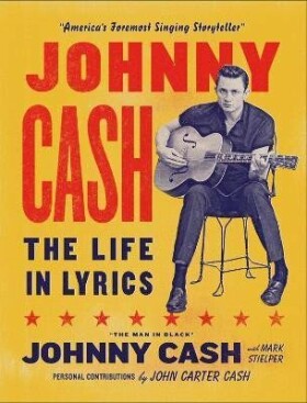 Johnny Cash: The Life in Lyrics Mark Stielper