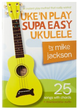 MS Mike Jackson: Uke'n Play Supa Easy Ukulele