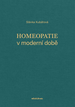 Homeopatie v moderní době - Slávka Kubátová