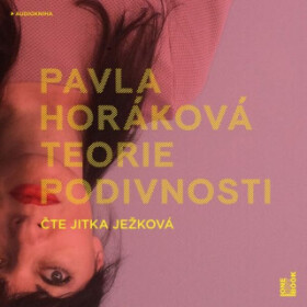 Teorie podivnosti - Pavla Horáková - audiokniha