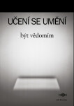 Učení se umění být vědomím - Jiří Krutina