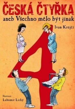Česká čtyřka aneb Všechno mělo být jinak - Ivan Krejčí - e-kniha