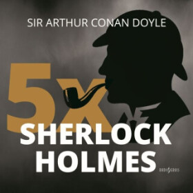 5x Sherlock Holmes - Sir Arthur Conan Doyle - audiokniha