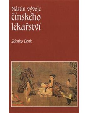 Nástin vývoje čínského lékařství - Denk Zdenko