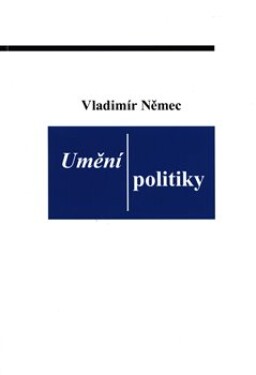 Umění politiky Vladimír Němec