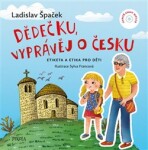 Dědečku, vyprávěj o Česku - Etiketa a Etika pro děti + CD - Ladislav Špaček