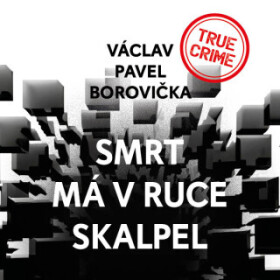 Smrt má v ruce skalpel - Václav P. Borovička - audiokniha