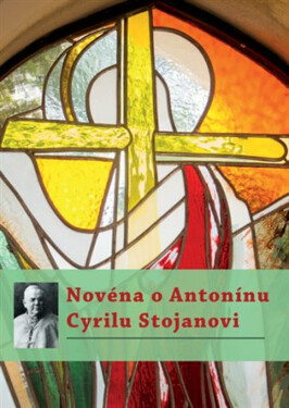 Novéna o Antonínu Cyrilu Stojanovi - Michal Altrichter