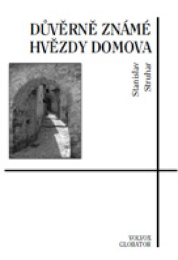 Důvěrně známé hvězdy domova - Stanislav Struhar